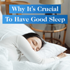 why it's crucial to have a good night's sleep