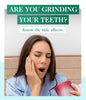 Are You Grinding Your Teeth? ...Know The Side Effects